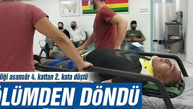 Bindiği asansör 4. kattan 2. kata düşen şahıs ölümden döndü