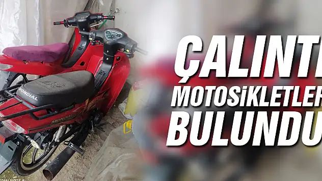 ÇALINTI MOTOSİKLETLER BULUNDU
