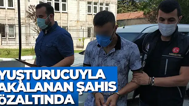 Uyuşturucu hapla yakalanan şahıs gözaltında