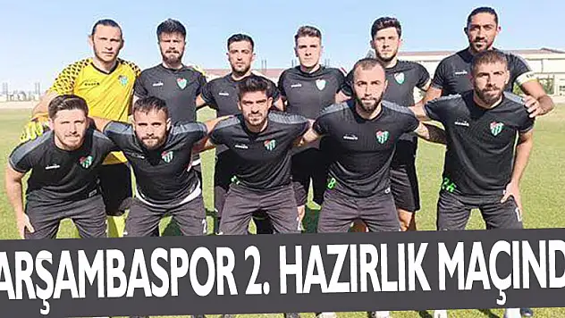 ÇARŞAMBASPOR 2. HAZIRLIK MAÇINDA
