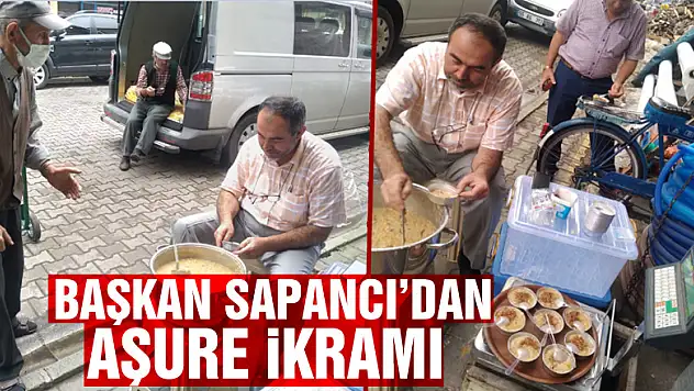 Başkan Sapancı'dan aşure ikramı