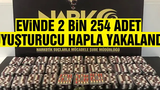 Evinde 2 bin 254 adet uyuşturucu hapla yakalandı