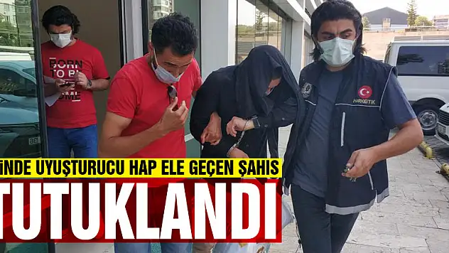 Evinde 2 bin 254 uyuşturucu hap ele geçen şahıs tutuklandı