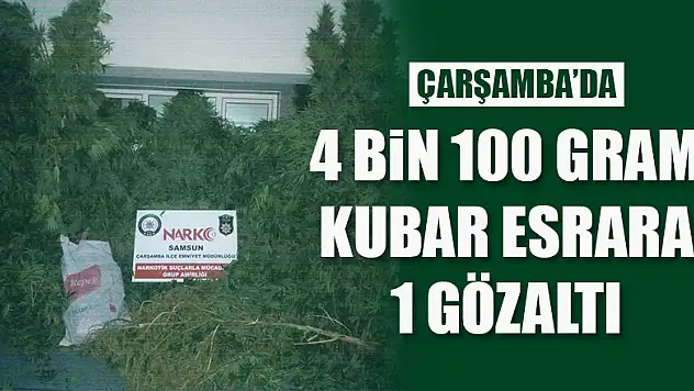 4 bin 100 gram kubar esrara 1 gözaltı 