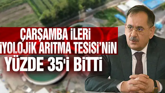 Çarşamba İleri Biyolojik Arıtma Tesisi'nin yüzde 35'i bitti