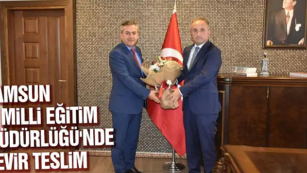 Samsun İl Milli Eğitim Müdürlüğü'nde devir teslim