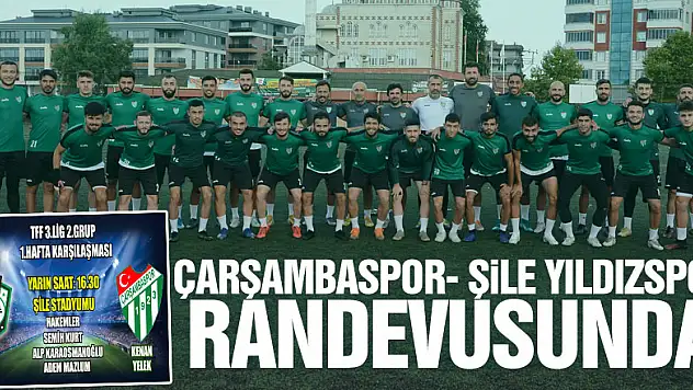 ÇARŞAMBASPOR- ŞİLE YILDIZSPOR RANDEVUSUNDA