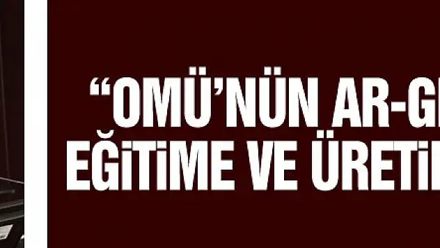 Rektör Ünal: 'OMÜ'nün AR-GE çalışmaları eğitime ve üretime dönüşmeli'