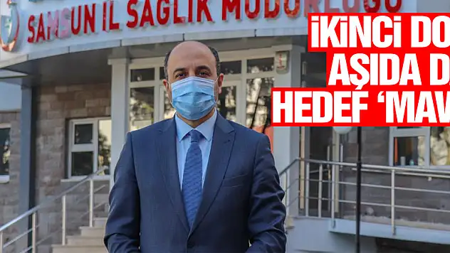 Samsun'da ikinci doz aşıda da hedef 'mavi'