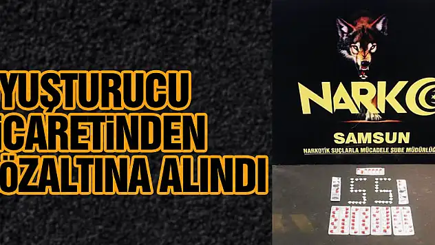 Uyuşturucu ticaretinden gözaltına alındı