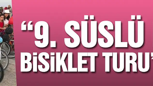 '9. Süslü Kadınlar Bisiklet Turu' 19 Eylül'de