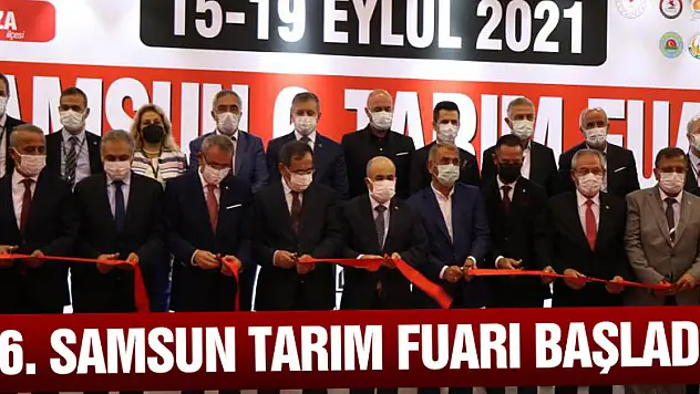 6. Samsun Tarım Fuarı başladı
