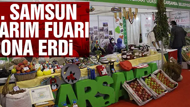 6. SAMSUN TARIM FUARI SONA ERDİ