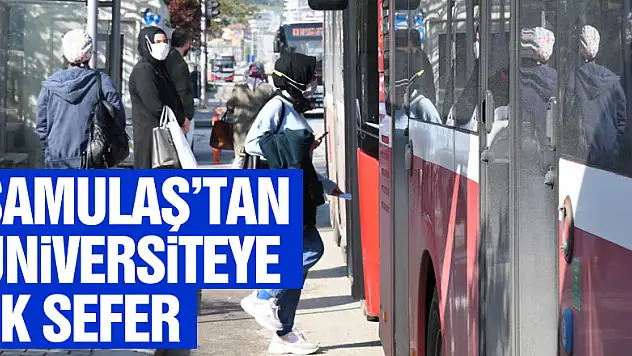 SAMULAŞ'tan üniversiteye ek sefer