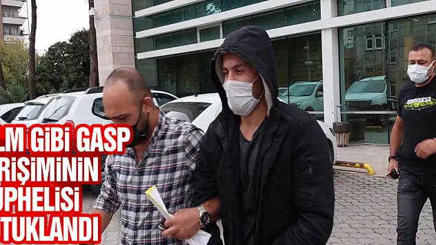 Film gibi gasp girişiminin şüphelisi tutuklandı