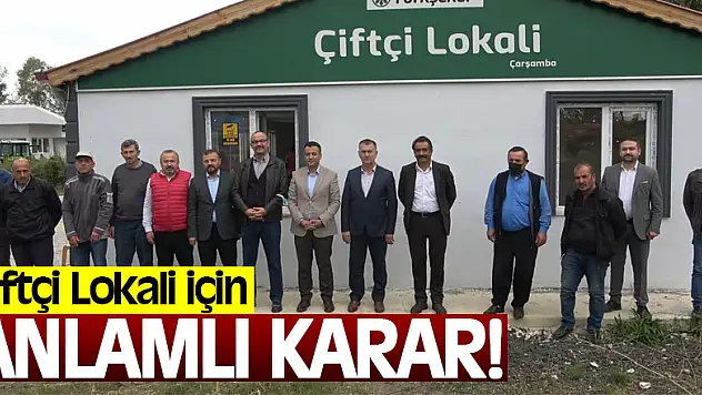 Çiftçi Lokali için anlamlı karar!