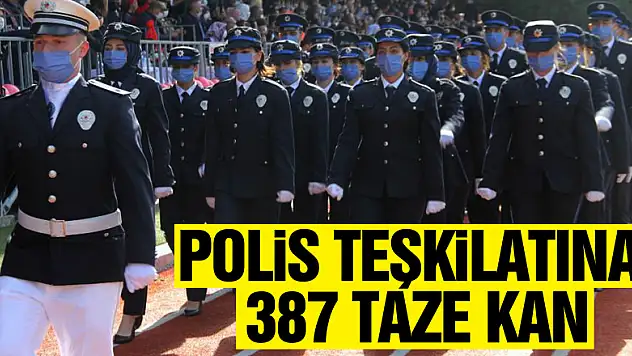 Polis teşkilatına 387 taze kan