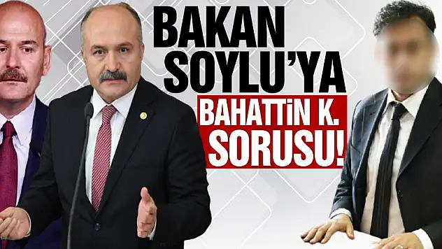 Bakan Soylu'ya Bahattin K. sorusu!