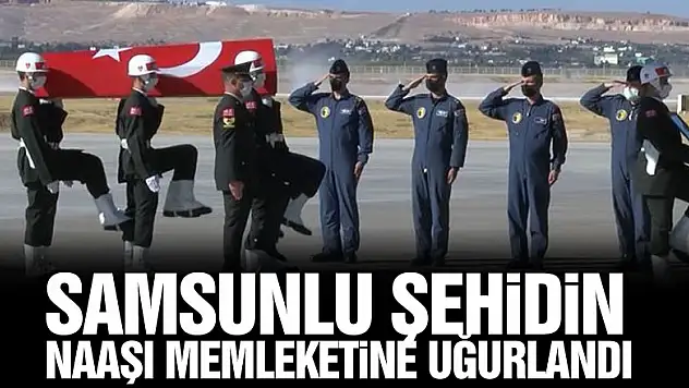 Samsunlu şehit Tayfun Özköse'nin naaşı memleketine uğurlandı