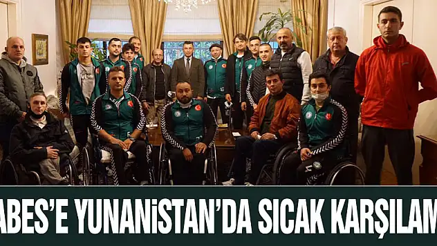 ÇABES'e Yunanistan'da sıcak karşılama