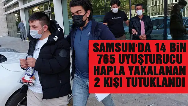 Samsun'da 14 bin 765 uyuşturucu hapla yakalanan 2 kişi tutuklandı