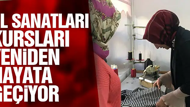 Samsun'da el sanatları kursları yeniden hayata geçiyor