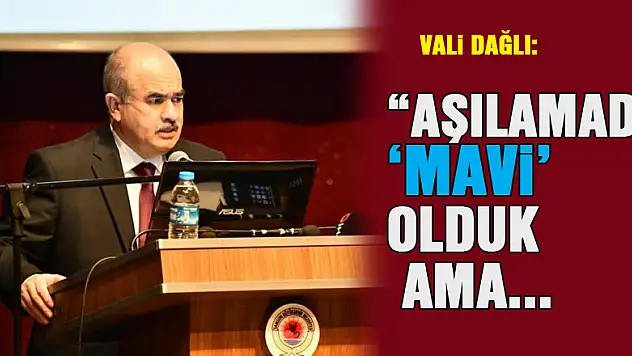 Vali Dağlı: 'Aşılamada 'mavi' olduk ama vaka sayılarında bir miktar artış var'