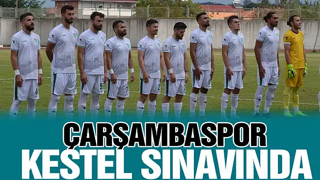 ÇARŞAMBASPOR KESTEL SINAVINDA