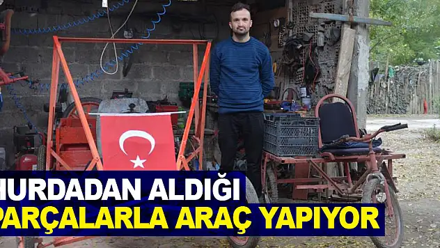 Hurdadan aldığı parçalarla araç yapıyor