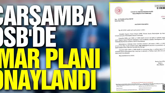 ÇARŞAMBA OSB'DE İMAR PLANI ONAYLANDI