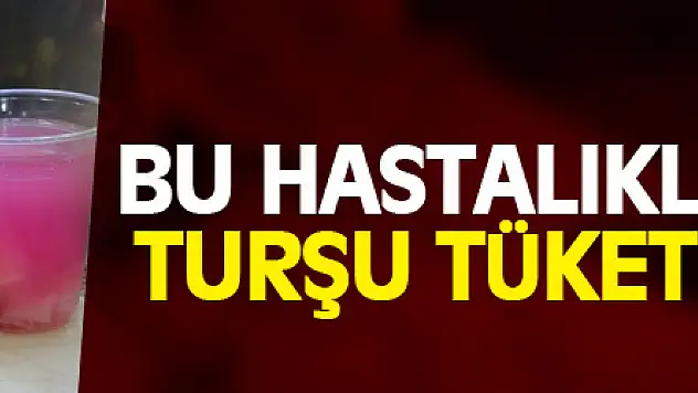 Bu hastalıklarınız varsa turşu tüketimine dikkat