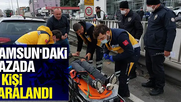 Samsun'daki kazada 1 kişi yaralandı