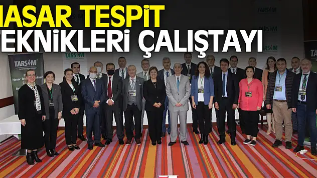 Hasar Tespit Teknikleri Çalıştayı