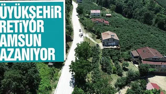 Büyükşehir üretiyor, Samsun kazanıyor