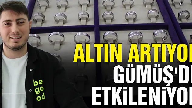 ALTIN ARTIYOR GÜMÜŞ'DE ETKİLENİYOR
