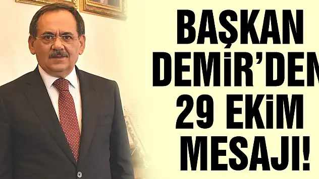 Başkan Demir'den 29 Ekim mesajı!