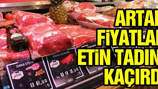 Samsun'da artan fiyatlar etin tadını kaçırdı: Kıyma 75, bonfile 130 TL