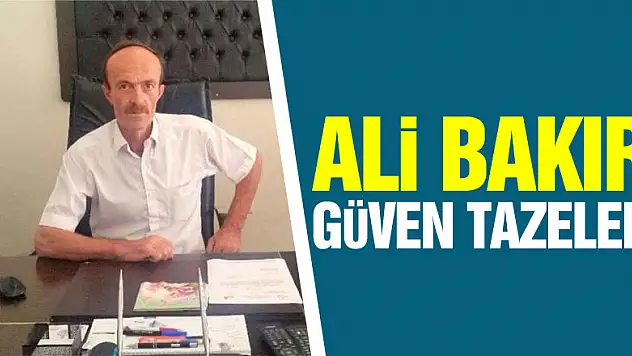 Ali Bakır güven tazeledi