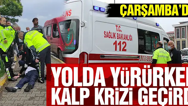 Yolda Yürürken Kalp Krizi Geçirdi