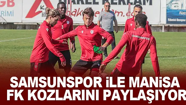 Samsunspor ile Manisa FK kozlarını paylaşıyor