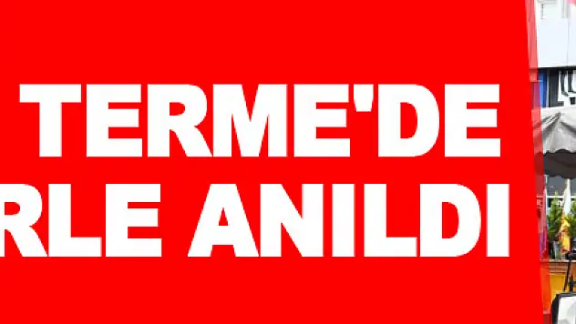 Atatürk Terme'de törenlerle anıldı