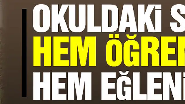Okuldaki serada hem öğreniyor hem eğleniyorlar