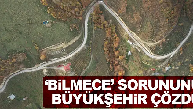 'Bilmece' sorununu Büyükşehir çözdü