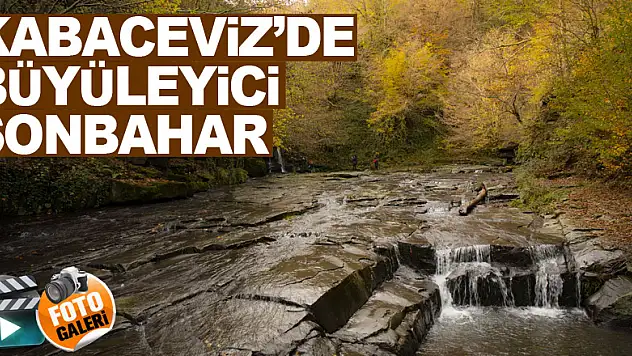 KABACEVİZ'DE BÜYÜLEYİCİ SONBAHAR