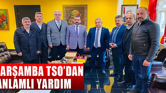 Çarşamba TSO'dan anlamlı yardım