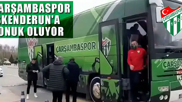 ÇARŞAMBASPOR İSKENDERUN'A KONUK OLUYOR