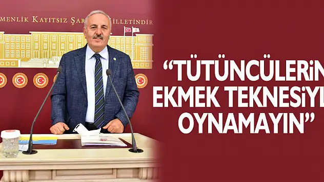 'Tütüncülerin Ekmek Teknesiyle Oynamayın'