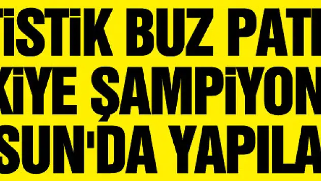 Artistik Buz Pateni Türkiye Şampiyonası Samsun'da yapılacak