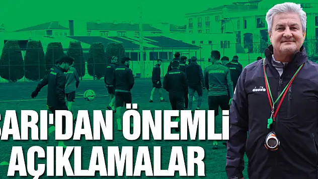 SARI'DAN ÖNEMLİ AÇIKLAMALAR