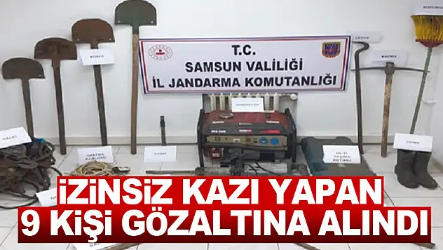 İzinsiz kazı yapan 9 kişi gözaltına alındı